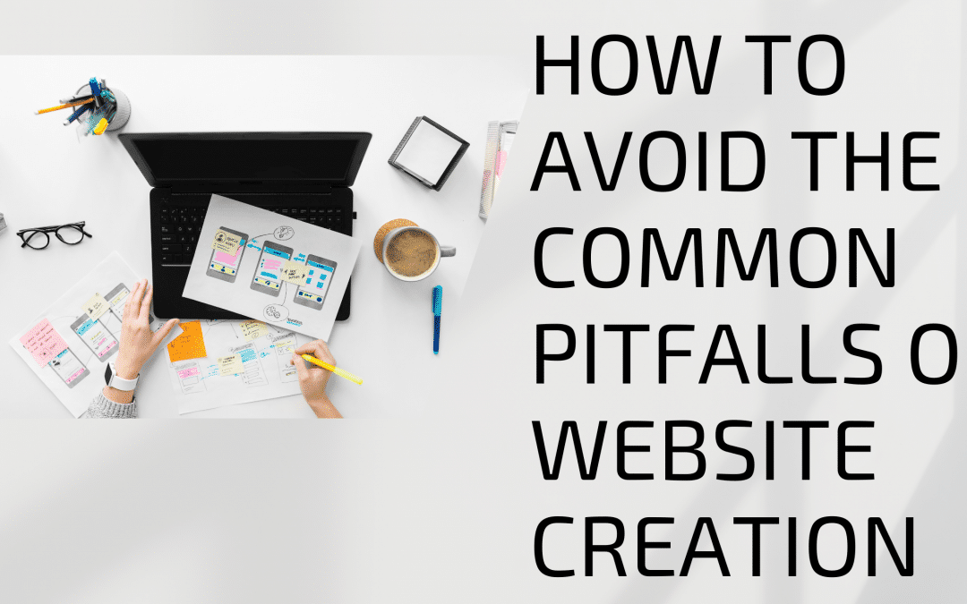 How to avoid the common pitfalls of website creation