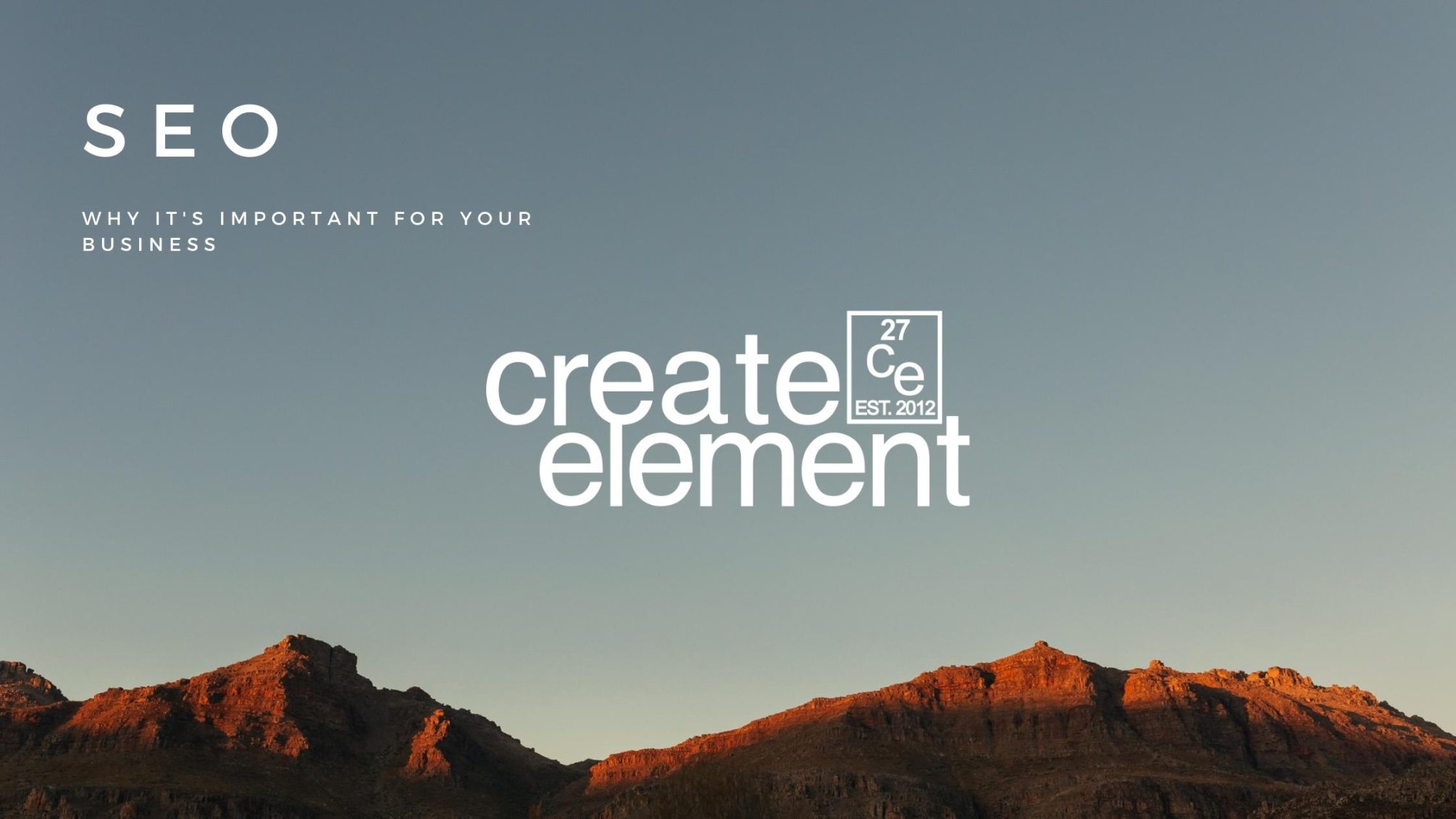 SEO Why It's Important for Your Business (Blog Banner) - Create Element