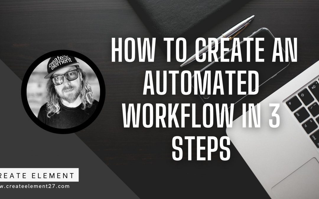 How to Create an Automated Workflow in 3 Steps