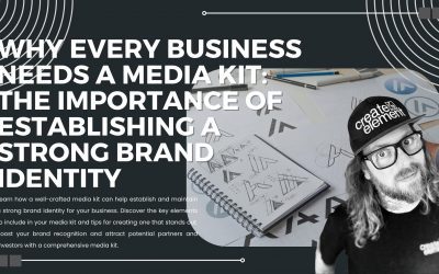 Why Every Business Needs a Media Kit: The Importance of Establishing a Strong Brand Identity