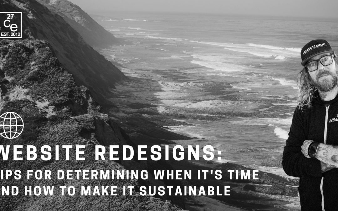 Website Redesigns: Tips for Determining When It’s Time and How to Make it Sustainable