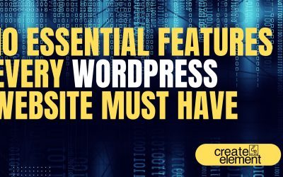 10 Essential Features Every WordPress Website Must Have