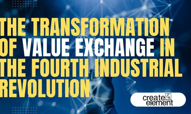 The Transformation of Value Exchange in the Fourth Industrial Revolution