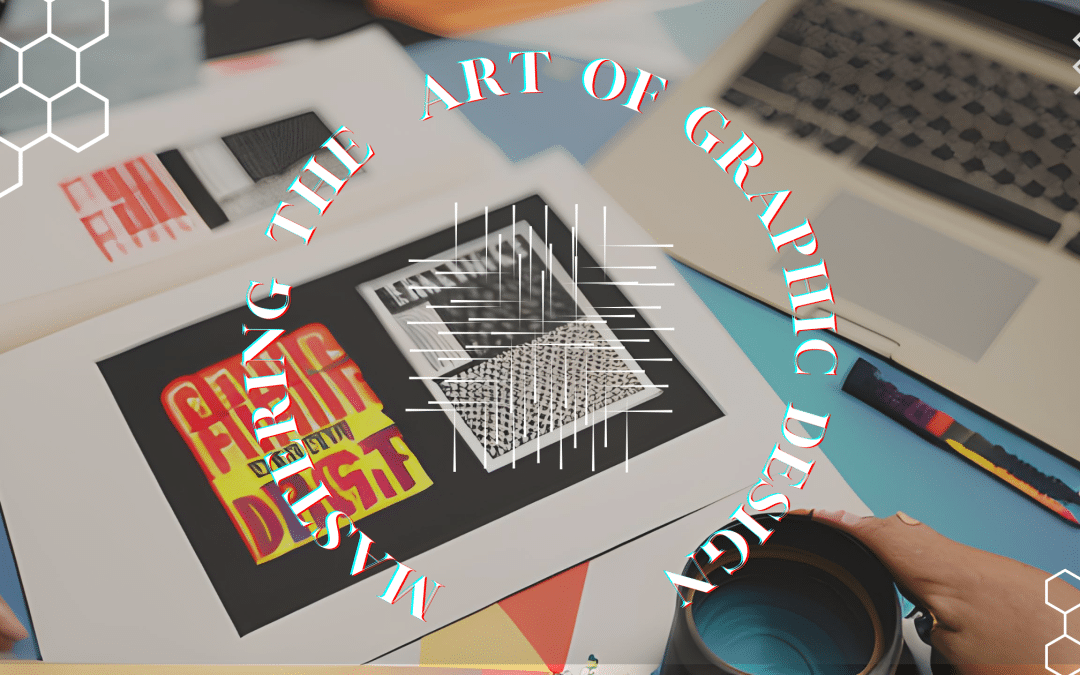Mastering the Art of Graphic Design