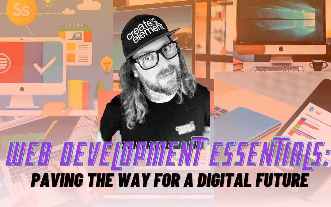 Web Development Essentials: Paving the Way for a Digital Future