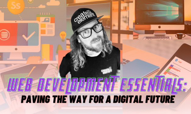 Web Development Essentials: Paving the Way for a Digital Future