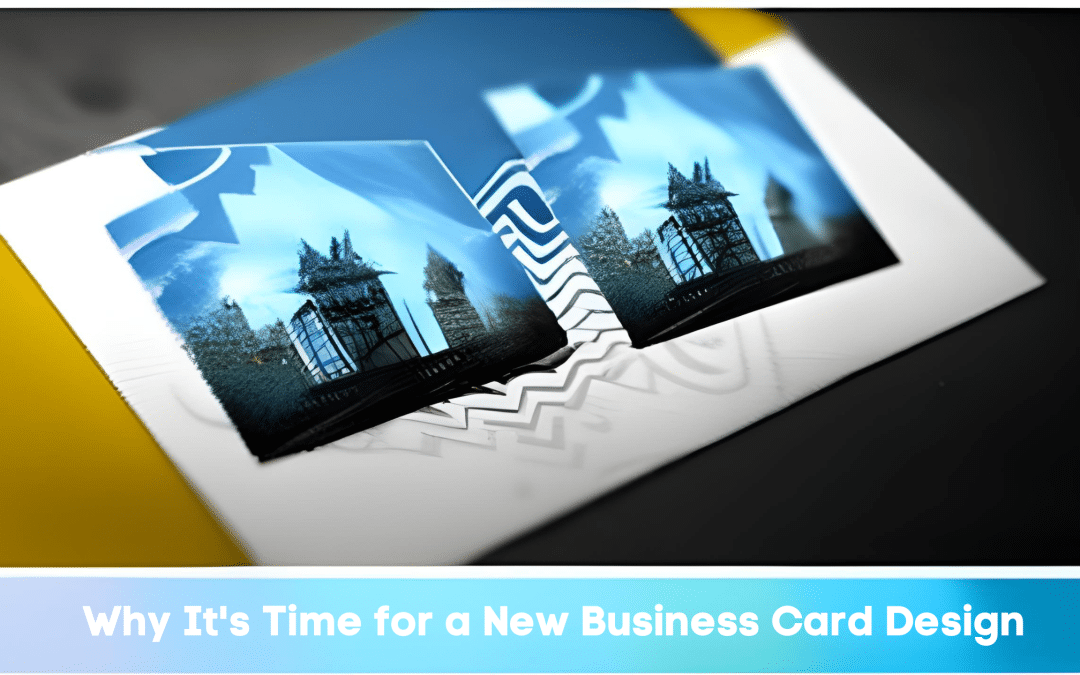 Why It’s Time for a New Business Card Design