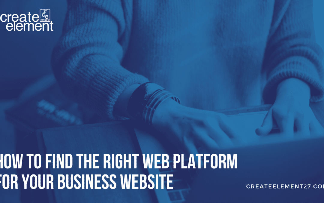 How to Find the Right Web Platform for Your Business Website